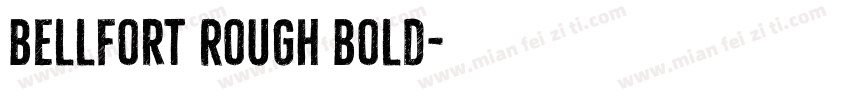 Bellfort Rough Bold字体转换